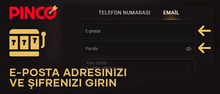 Pinco Casino'ya kaydolmak için e-posta adresinizi ve şifrenizi girin